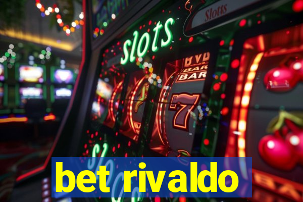 bet rivaldo